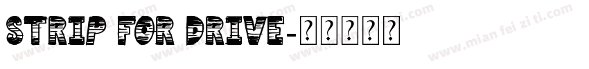 STRIP for DRIVE字体转换